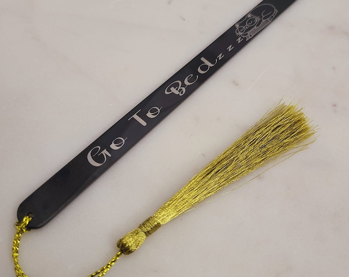 Go To Bed Bookmark Gift. Personalized Bookmarks Engraved. Gift for Book Lovers Women Men Kids. Inspirational Custom Bookmark Gifts.
