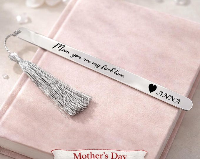 Mothers day Heartfelt Treasure - "Mom, you are my first love" Bookmarks