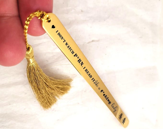 I don’t watch porn. I read it, like a f*cking lady. | Metal Steel Bookmarks