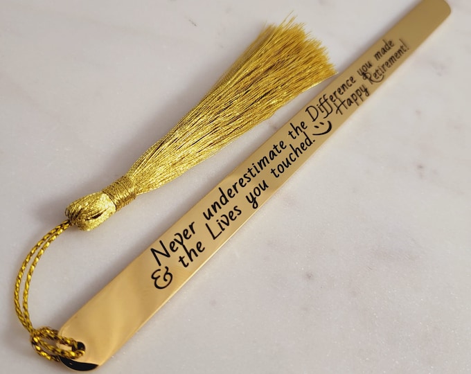 Never Underestimate the Difference you made & the Lives you touched Bookmark. Best Retirement Gift for Men Women Coworkers.