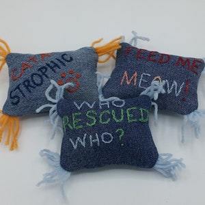 Upcycled Cat Toys, Set of 3, Handmade from Denim, Embroidered Who Rescued Who/Feed Me Meow!/Catastrophic, Pesticide-Free Catnip Inside