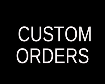 Custom Order