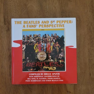 The Beatles and Sgt Pepper: a Fans' Perspective Compiled by Bruce Spizer