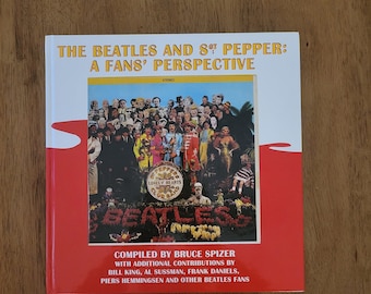 The Beatles and Sgt Pepper: a Fans' Perspective Compiled by Bruce Spizer