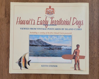 Hawaii's Early Territorial Days Viewed from Vintage Postcards by Island Curio : By Keith Steiner