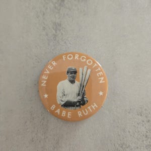 Vintage Babe Ruth Never Forgotten New York Yankees Pin Back Button