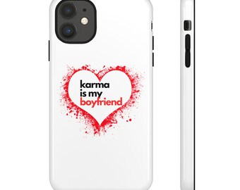 Karma Is My Boyfriend Tough Case for iPhones 11, 12, 13, 14, 15, 16