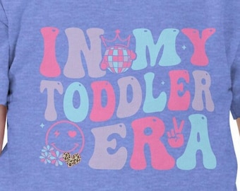 Toddler Short Sleeve Tee - In my toddler ERA