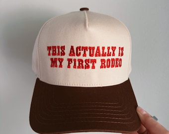 this actually is my first rodeo hat | trucker hat, snapback hat, rodeo, country and western, cowboy hat, unisex embroidered hat