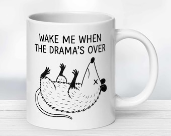 Funny Opossum Mug – "Wake Me When the Drama's Over" – Playing Dead Cup – Sarcastic Gift for Animal Lovers, Coworkers, Introverts