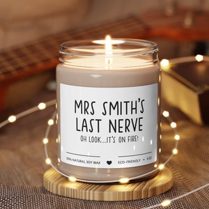 Teacher&#39;s Last Nerve Candle, Funny Teacher Gift, Personalized Candle, Custom Teacher Gift, Teacher Appreciation, Gift from Student, Soy