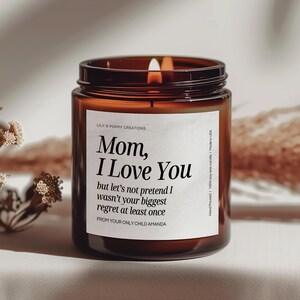 Mom I Love You Candle Gift, Funny Mom Candle, Gifts For Mom From Daughter, Custom Candle, Mom Birthday Gift, Personalized Mother&#39;s Day Gift