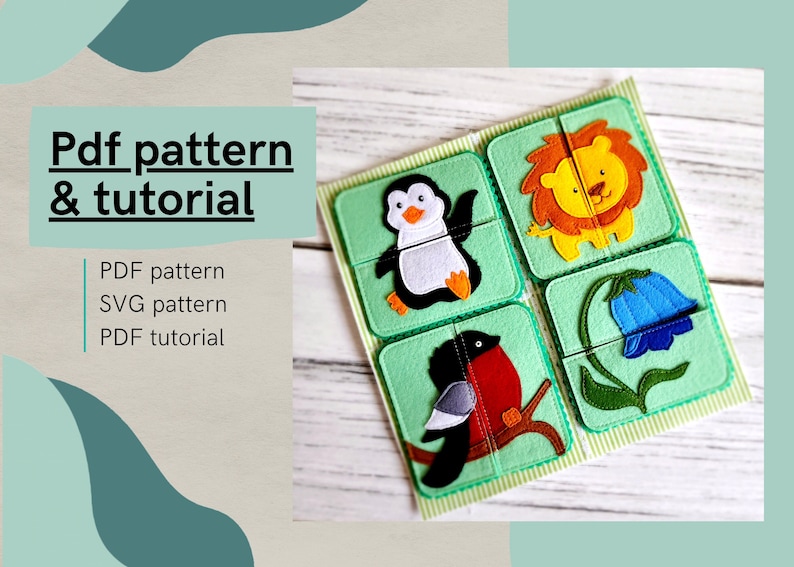 May include: A felt puzzle with four squares, each featuring a different animal or flower. The squares are green with white stitching. The animals include a penguin, a lion, and a bird. The flower is a blue bell. The text "Pdf pattern & tutorial" is at the top of the image. The text "PDF pattern, SVG pattern, PDF tutorial" is on the left side of the image.