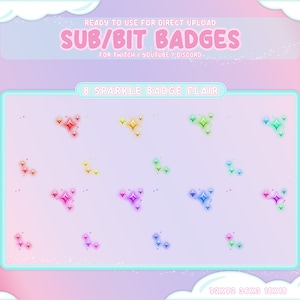 May include: A set of 8 sparkle badge flairs for Twitch, YouTube, and Discord. The flairs are in various rainbow colors and are 72x72, 36x3, and 18x18 pixels.