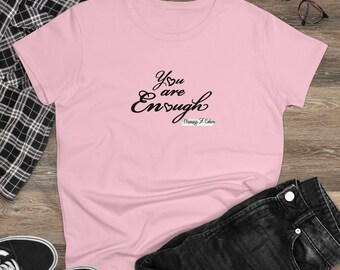 Du är tillräckligt med kroppspositivitet dam-T-shirt, stärkande t-shirt, självkärlek, kroppspositivitet, inspirerande kläder och självförtroende