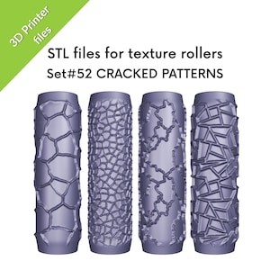 May include: Four gray texture rollers with cracked patterns. The text on the image reads "3D Printer files" and "STL files for texture rollers Set#52 CRACKED PATTERNS". Each roller has a different cracked design.