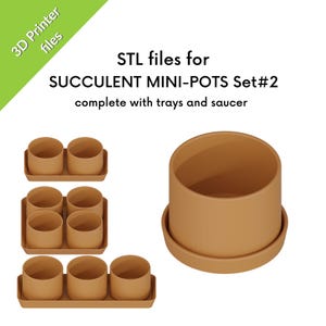 May include: Tan 3D-printed succulent mini-pots set with trays and saucers. The image shows multiple sets of small, cylindrical pots, each with a matching tray. The text reads "STL files for SUCCULENT MINI-POTS Set#2 complete with trays and saucer."
