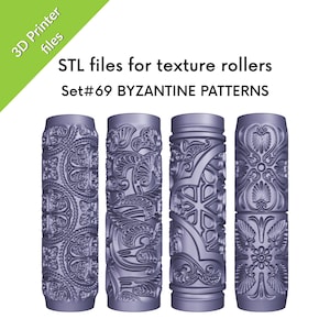May include: Four gray STL files for texture rollers with Byzantine patterns. The rollers are cylindrical and feature detailed, raised designs. The text on the image reads "STL files for texture rollers" and "Set#69 BYZANTINE PATTERNS."