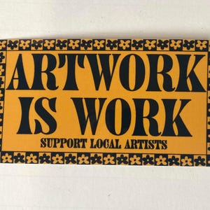 Artwork is Work Sticker