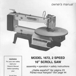 May include: A Dremel Model 1672 scroll saw owner's manual. The saw is silver and black, with a 16-inch blade capacity. The manual includes safety instructions and assembly information. Text on the manual includes warnings and instructions in Spanish and French.