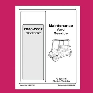 今すぐダウンロード - 2006 2007 電動ゴルフカートオペレーターメンテナンス＆ワークショップマニュアル Precedent IQ システムに適合