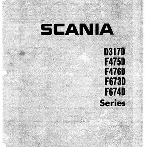 May include: Black and white service manual for Scania trucks. The manual covers the D317D, F475D, F476D, F673D, and F674D series.