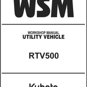 SIDE BY SIDE Service Workshop Manual Kubota RTV500 Utility Vehicle - Download Now
