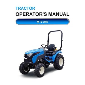 Może przedstawiać: Niebieski traktor z czarnym pałąkiem ochronnym i czarnym siedzeniem. Traktor ma czarną osłonę chłodnicy i czarne koła. Traktor jest oznaczony jako "MT2 25S" i "TRACTOR OPERATOR'S MANUAL".
