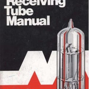 May include: A vintage manual titled "Receiving Tube Manual" with a black and red cover. The cover features a large vacuum tube illustration and the text "Including Picture Tubes and Industrial Receiving Tubes."