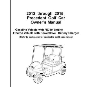 今すぐダウンロード - 2012-2015 ガス電気ゴルフカートオペレーターメンテナンスマニュアル、Precedent FE350 に適合