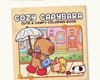 Puede incluir: Un libro para colorear titulado COZY CAPYBARA CUTE & COMFY COLORING BOOK, PDF DOWNLOAD, 10 PAGES. La portada muestra un capibara marrón con un paraguas, una bebida y una bolsa de la compra, junto a un pollito amarillo, una mariquita y un cachorro.