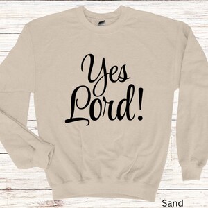 Yes Lord Unisex Sweatshirt, Christian Apparel, Gift For Him, Gift For Her, Gift For Christians