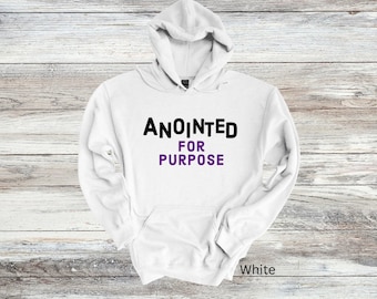 Anointed For Purpose Unisex Hoodie, Christian Apparel, Gift For Him, Gift For Her