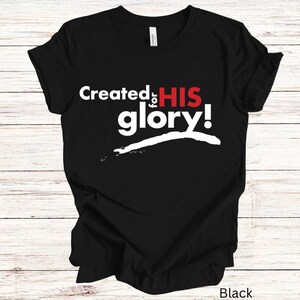 Created For His Glory Unisex T-Shirt, Christian Apparel, Gift for Her, Gift For Him