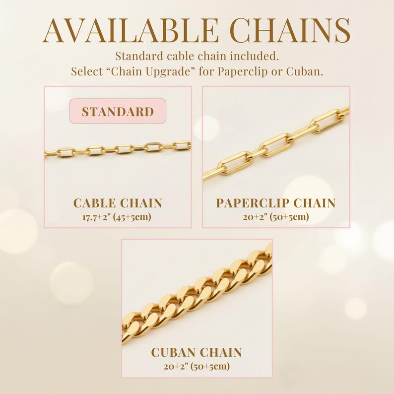 May include: A display of three gold-toned metal chains labeled AVAILABLE CHAINS. The standard cable chain measures 17.7+2 inches, the paperclip chain measures 20+2 inches, and the Cuban chain measures 20+2 inches. Text indicates chain upgrade options.