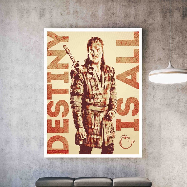 Uhtred of Bamburgh Poster, Wall Art, The Last Kingdom Poster, Digital Download, Destiny is All, Seven Kings Must Die