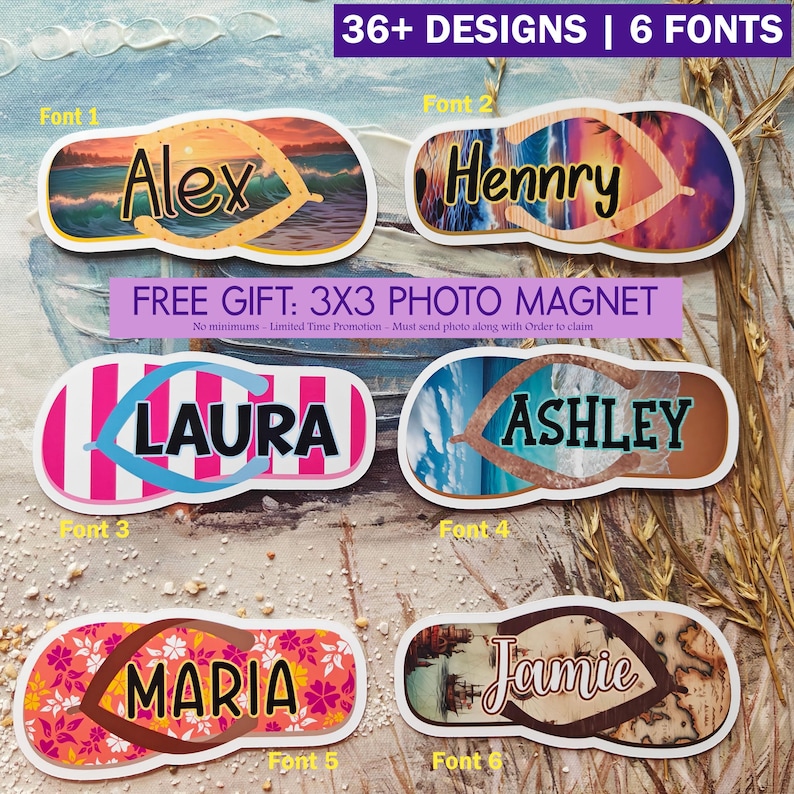 May include: A selection of personalised flip-flop magnets, each bearing a name such as Alex, Henry, Laura, Ashley, Maria, and Jamie. The magnets showcase diverse designs and fonts, with the text "36+ DESIGNS | 6 FONTS" at the top. A promotional message is also included.