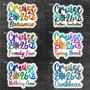 May include: A selection of vibrant cruise-themed stickers. Each sticker displays the word "Cruise" above the year "2026", a ship's wheel, and an anchor. The stickers have various phrases, including "Bahamas", "Preston's Graduation", "Family Fun", "Spring Break", "Birthday Crew", and "Caribbean".