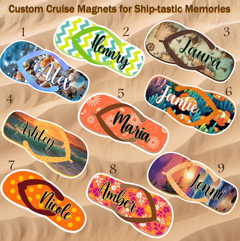 May include: Nine custom cruise magnets in the shape of flip-flops, each with a different design and name. The magnets display beach-themed graphics such as seashells, sunsets, and floral patterns. The text "Custom Cruise Magnets for Ship-tastic Memories" is at the top.