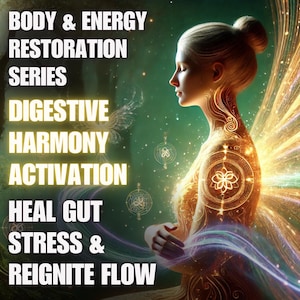 以下が含まれることがあります： 輝くエネルギーの翼と複雑な体の模様を持つ女性を描いたデジタルアート。テキストオーバーレイには「Body & Energy Restoration Series」、「Digestive Harmony Activation」、「Heal Gut Stress & Reignite Flow」と書かれています。背景は神秘的な森です。