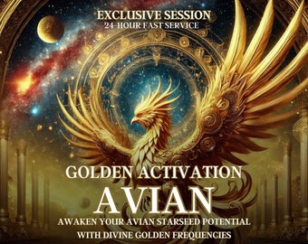 May include: Digital artwork depicting a golden phoenix with a cosmic backdrop. The image includes text that reads "EXCLUSIVE SESSION" and "GOLDEN ACTIVATION AVIAN". The artwork has a spiritual theme, with a focus on awakening potential and divine frequencies.