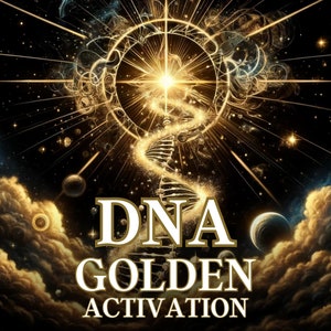 May include: A golden DNA strand ascends towards a bright star in a swirling galaxy of clouds and stars. The text "DNA GOLDEN ACTIVATION" is at the bottom of the image.