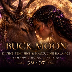 May include: A digital illustration featuring a deer and a person with dark hair adorned with purple flowers, set against a large glowing moon and purple lightning. Text reads: BUCK MOON, DIVINE FEMININE & MASCULINE BALANCE, HARMONY, UNION, BALANCE, 29 / 07.