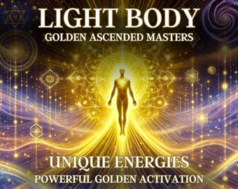 May include: A golden figure stands in a field of light, surrounded by geometric shapes and swirling patterns. The text "LIGHT BODY GOLDEN ASCENDED MASTERS UNIQUE ENERGIES POWERFUL GOLDEN ACTIVATION" is displayed on the image.