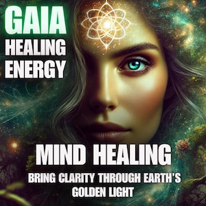 Op de afbeelding: Digitale kunst met een vrouwelijk gezicht met turquoise ogen en een gloeiend symbool op het voorhoofd. De afbeelding bevat de tekst "GAIA HEALING ENERGY" en "MIND HEALING" met de slogan "BRING CLARITY THROUGH EARTH'S GOLDEN LIGHT."