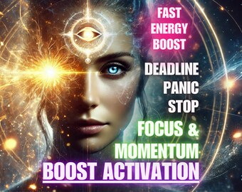 Op de afbeelding: Digitale kunst met een vrouw met blauwe ogen en een stralend energietveld. Tekst bevat "Fast Energy Boost", "Deadline Panic Stop", "Focus & Momentum" en "Boost Activation".