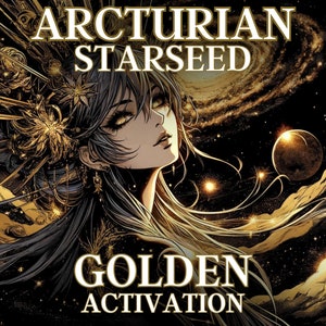 May include: A digital illustration of a woman with long black hair and golden eyes. She is wearing a golden crown and a flowing golden gown. The background is a dark space with stars and a galaxy. The text "Arcturian Starseed Golden Activation" is written in gold letters.