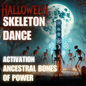 May include: A digital illustration for Halloween featuring skeletons dancing in a mystical forest under a full moon. The image includes the text "Halloween Skeleton Dance Activation Ancestral Bones of Power."