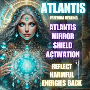 May include: Digital art featuring a woman with long silver hair and blue eyes, adorned with turquoise jewelry. The image has text that reads "Atlantis, Freedom Healing, Atlantis, Mirror, Shield, Activation, Reflect Harmful Energies Back."