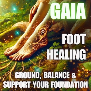 Puede incluir: Imagen artística con las palabras "GAIA FOOT HEALING" en blanco y verde. La imagen muestra los pies de una persona con patrones brillantes, descansando sobre una superficie musgosa con raíces y hojas. También se incluye el texto "GROUND, BALANCE & SUPPORT YOUR FOUNDATION".